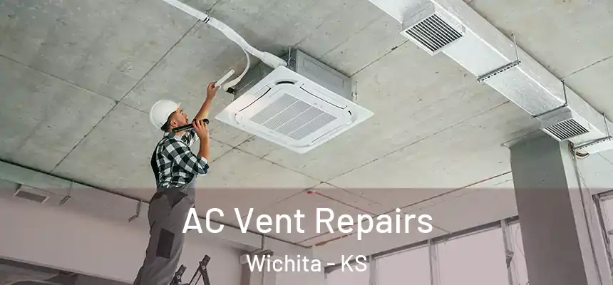  AC Vent Repairs Wichita - KS