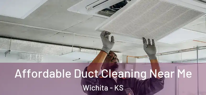  Affordable Duct Cleaning Near Me Wichita - KS