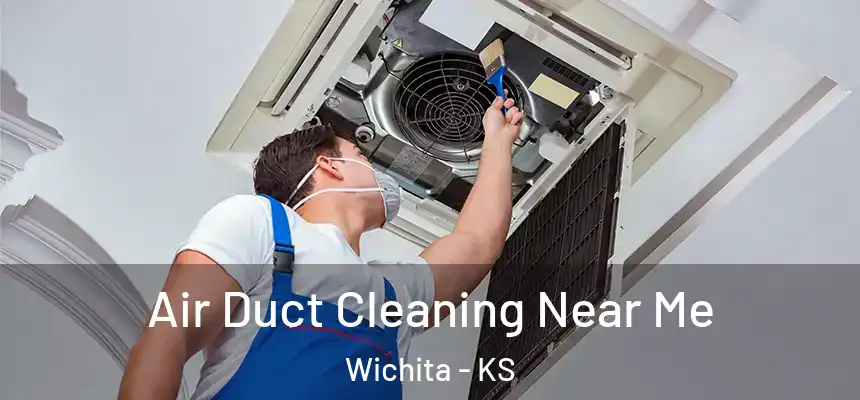  Air Duct Cleaning Near Me Wichita - KS