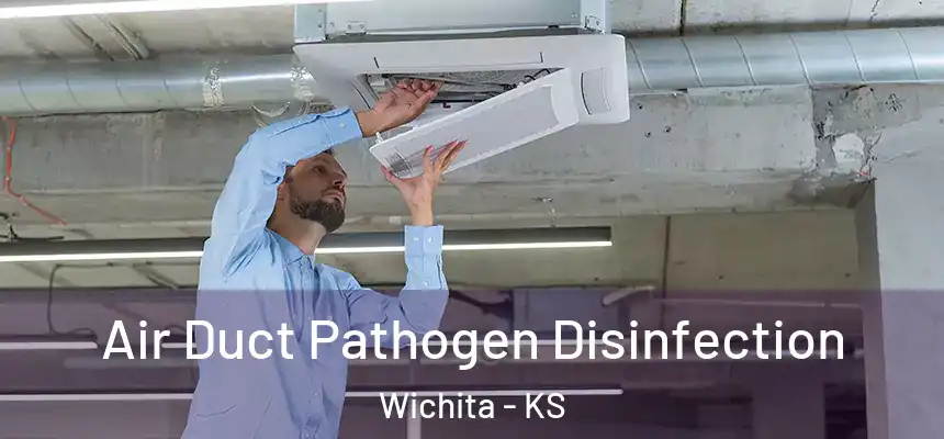  Air Duct Pathogen Disinfection Wichita - KS