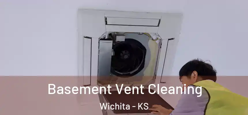  Basement Vent Cleaning Wichita - KS