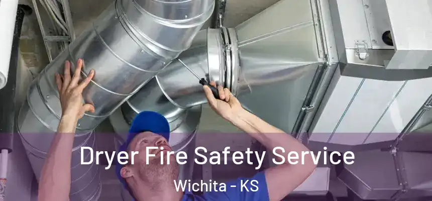  Dryer Fire Safety Service Wichita - KS