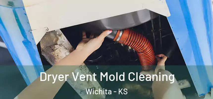  Dryer Vent Mold Cleaning Wichita - KS