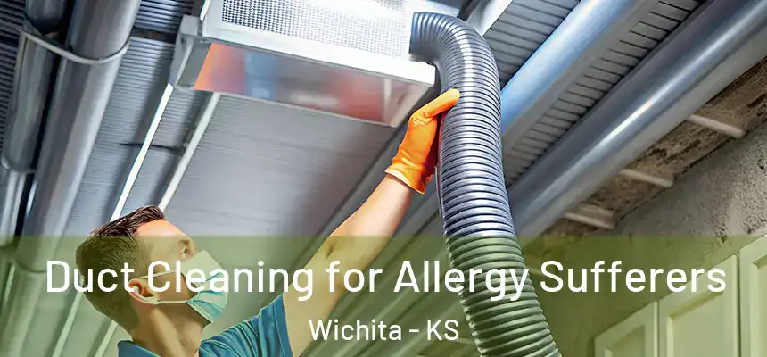  Duct Cleaning for Allergy Sufferers Wichita - KS