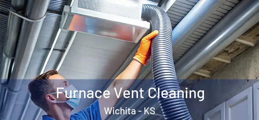  Furnace Vent Cleaning Wichita - KS
