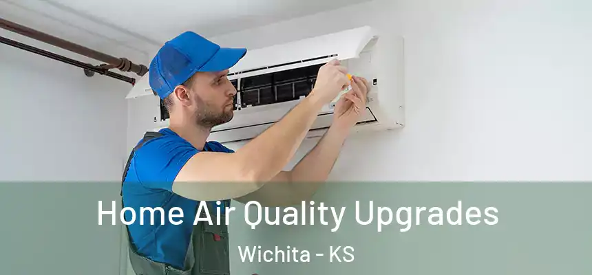  Home Air Quality Upgrades Wichita - KS