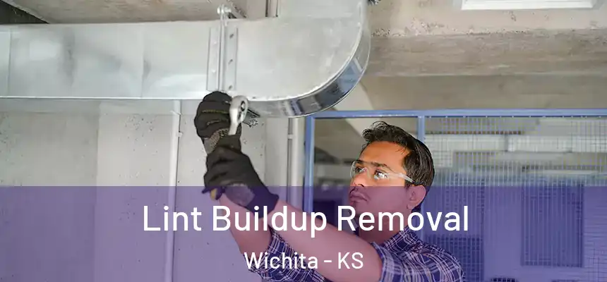  Lint Buildup Removal Wichita - KS