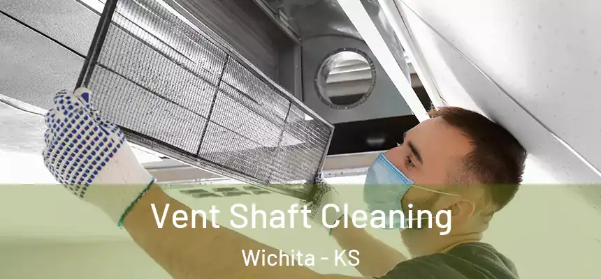  Vent Shaft Cleaning Wichita - KS