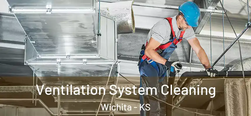  Ventilation System Cleaning Wichita - KS