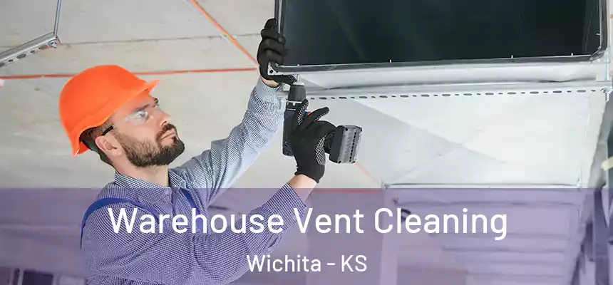  Warehouse Vent Cleaning Wichita - KS